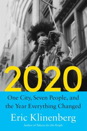 The cover of Klinenberg’s book “2020: One City, Seven People, and the Year Everything Changed.”