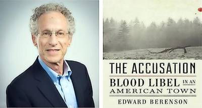 The Jewish Book Council of the Jewish Federation of Greater Orange County invites you to a Zoom lecture on Sunday, May 2, by NYU history professor Edward Berenson on America’s only alleged case of blood libel and what it reveals about antisemitism in the United States and Europe. Provided images.