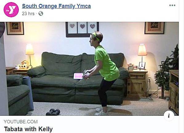 “Our staff instructors have been making videos of their classes, including live videos,” said South Orange YMCA Branch Manager Ellen Beadle. “Some are using ‘House Party,’ where they engage people while instructing. One is doing outdoor, backyard workouts. We have workouts based on the letters of the alphabet. We’re using YouTube and Facebook Live.”